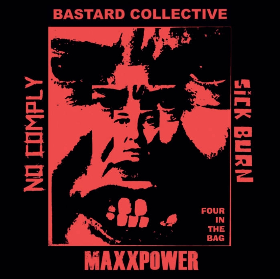Maxxpower/Bastard Collective/Sick Burn/NoComply - split 7"