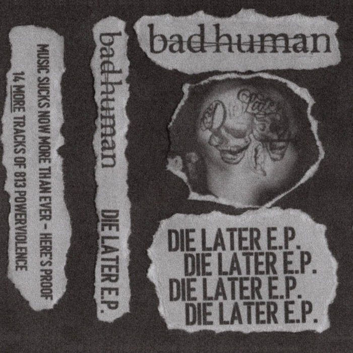 Bad Human - Die Later CS (image for) Bad Human - Die Later CS