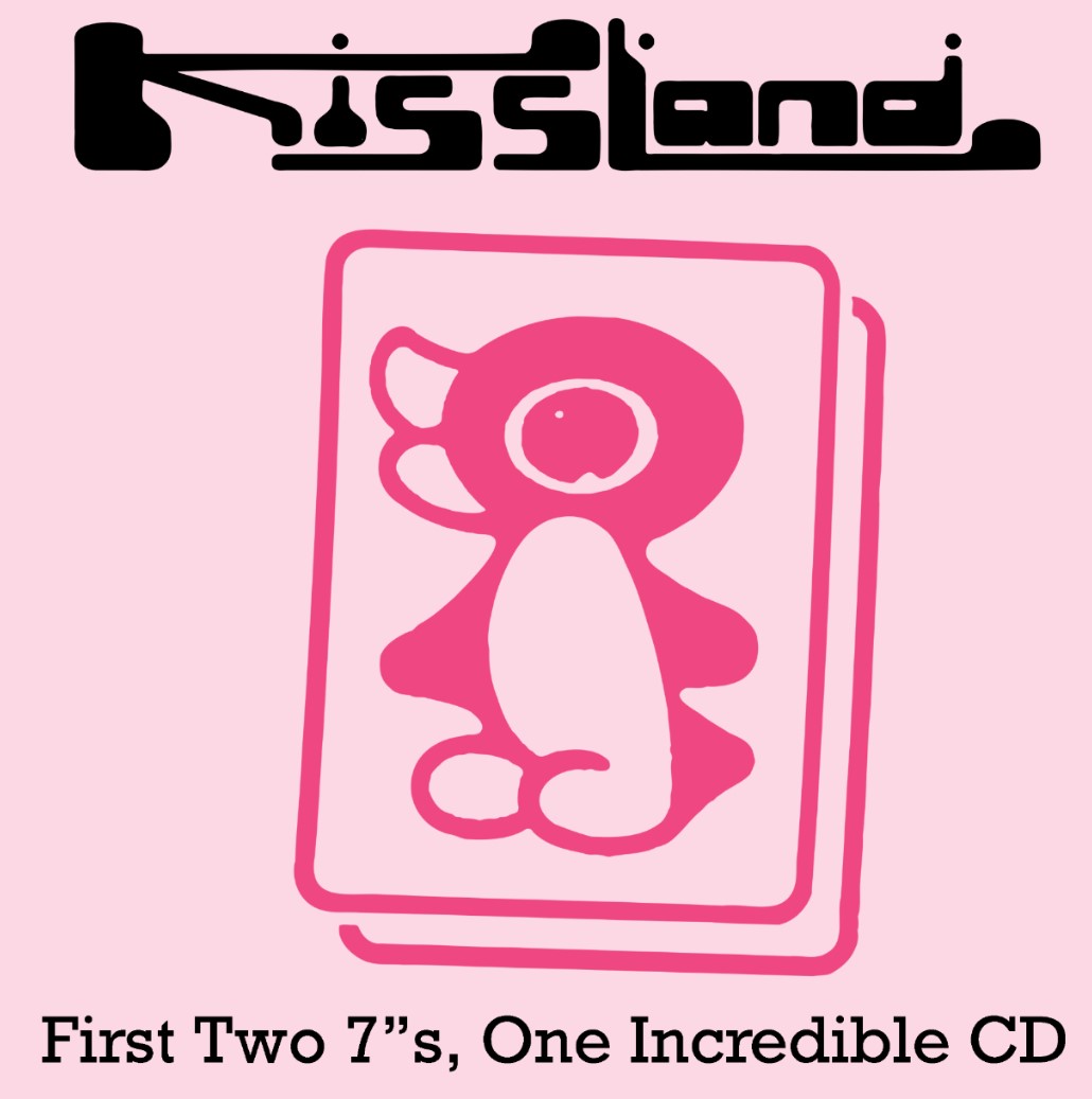 Kissland - First Two 7"s Collection CD (image for) Kissland - First Two 7"s Collection CD