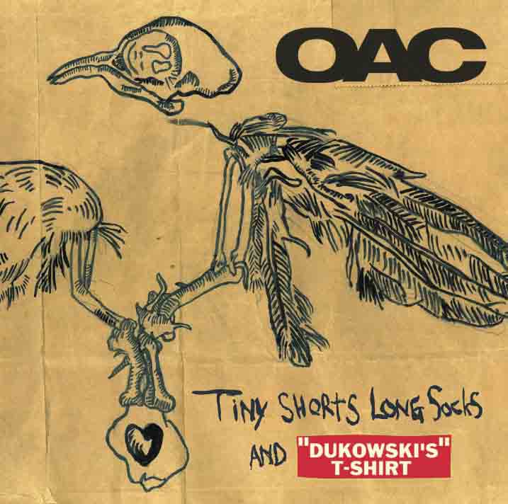 OAC - Tiny Shorts, Long Socks, and Dukowski's T-Shirt LP (image for) OAC - Tiny Shorts, Long Socks, and Dukowski's T-Shirt LP