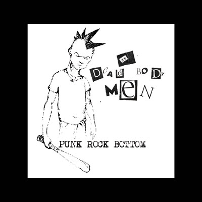 The Dead Body Men - Punk Rock Bottom 7"
