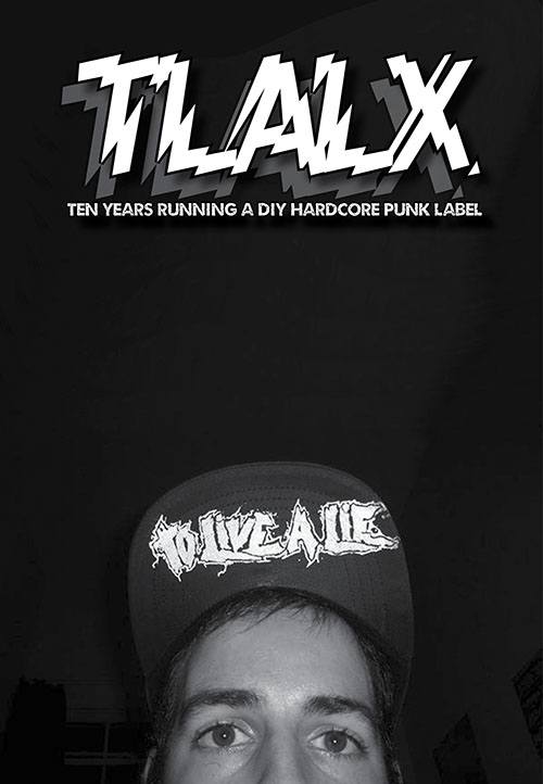 TLALX - Ten Years Running A DIY Hardcore Punk Label Zine